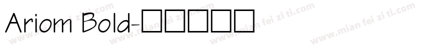 Ariom Bold字体转换